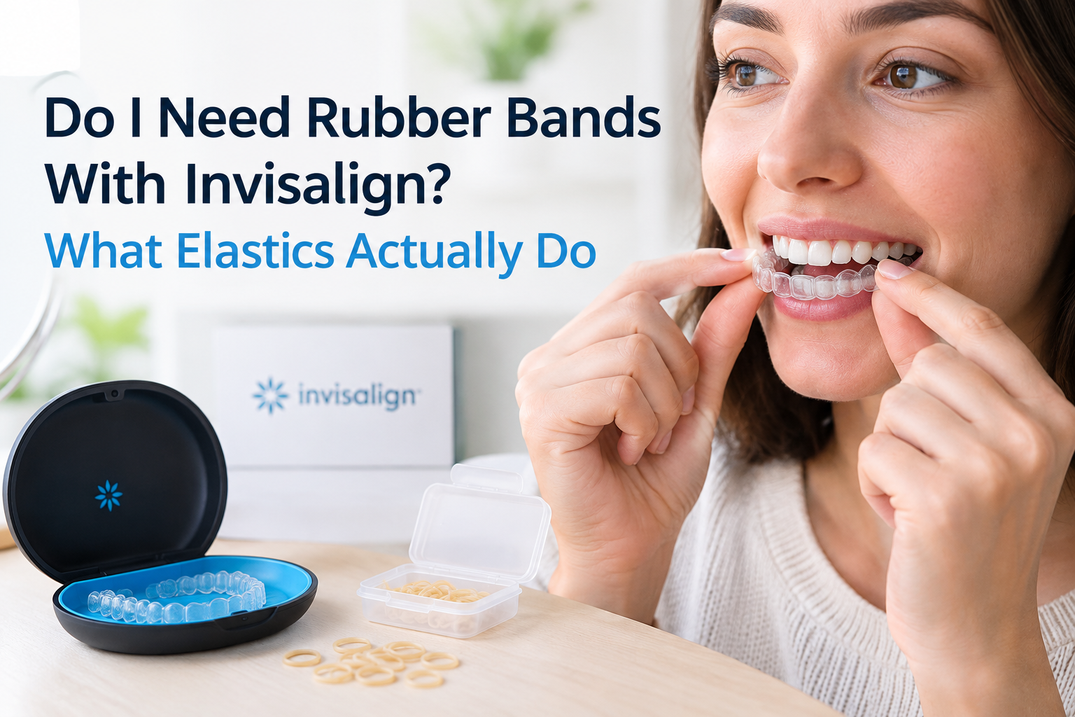 do i need rubber bands with invisalighn